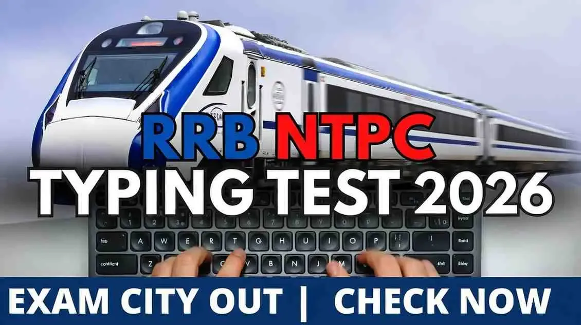 Railway RRB NTPC 10+2 Level Typing Test Exam City 2026 (CEN 06/2024): Check Status Link