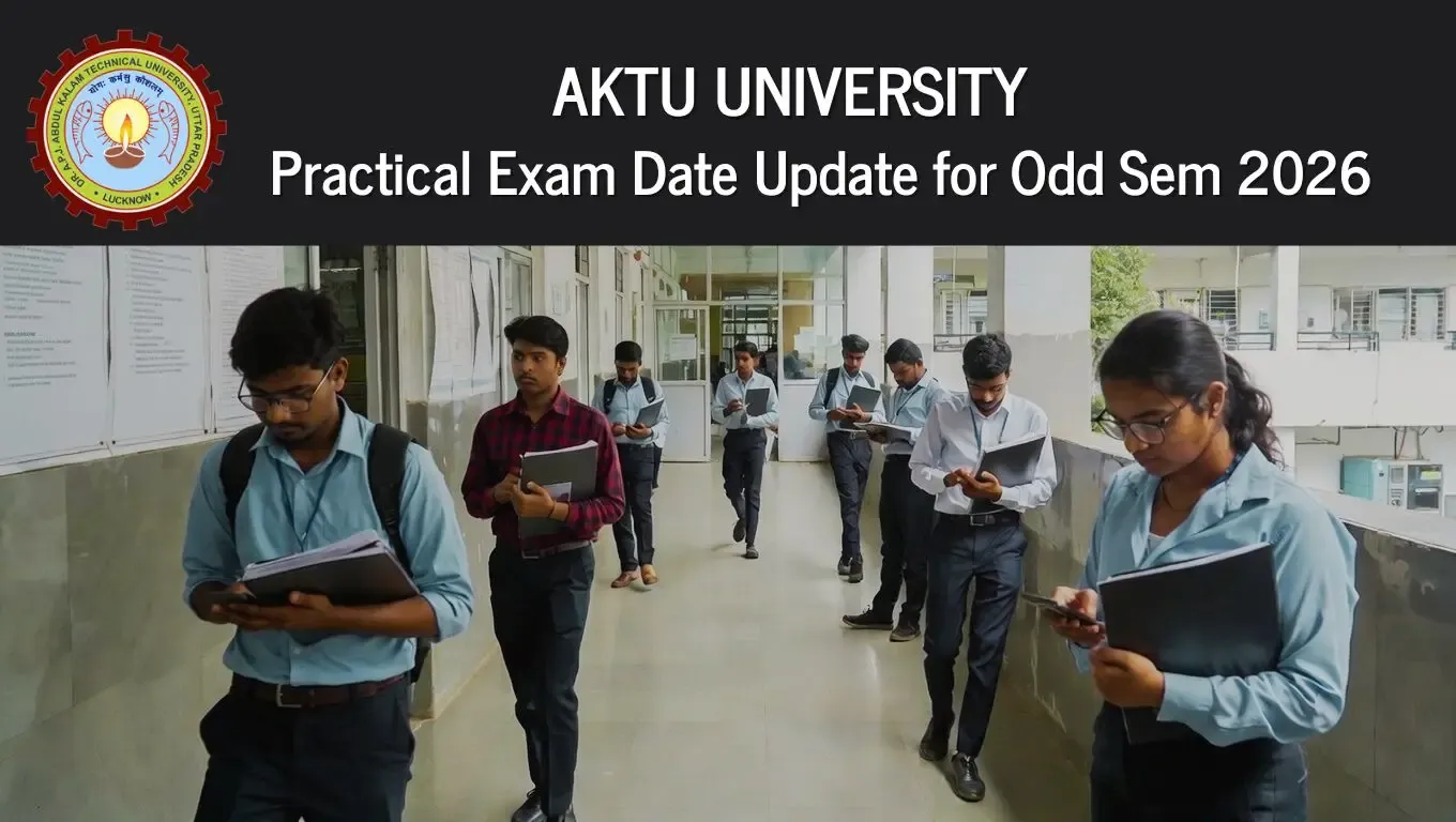 AKTU Practical Exam Date Update for Odd Semester 2026: What Students Need to Know