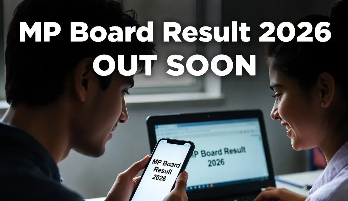 MP Board Result 2026 Live: 10th-12th Result Date, Time, and Latest Updates Students Should Know
