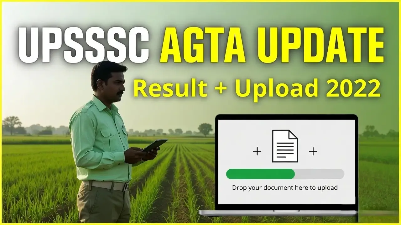 UPSSSC Agriculture Technical Assistant AGTA 2024 Result, Mains Fee & Document Upload 2026