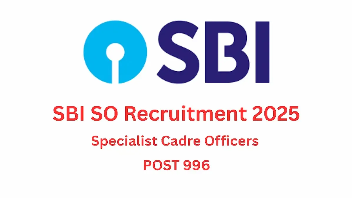 SBI SO Recruitment 2025: एसबीआई में स्पेशलिस्ट ऑफिसर और मैनेजर पदों पर भर्ती, अंतिम तिथि 23 दिसंबर