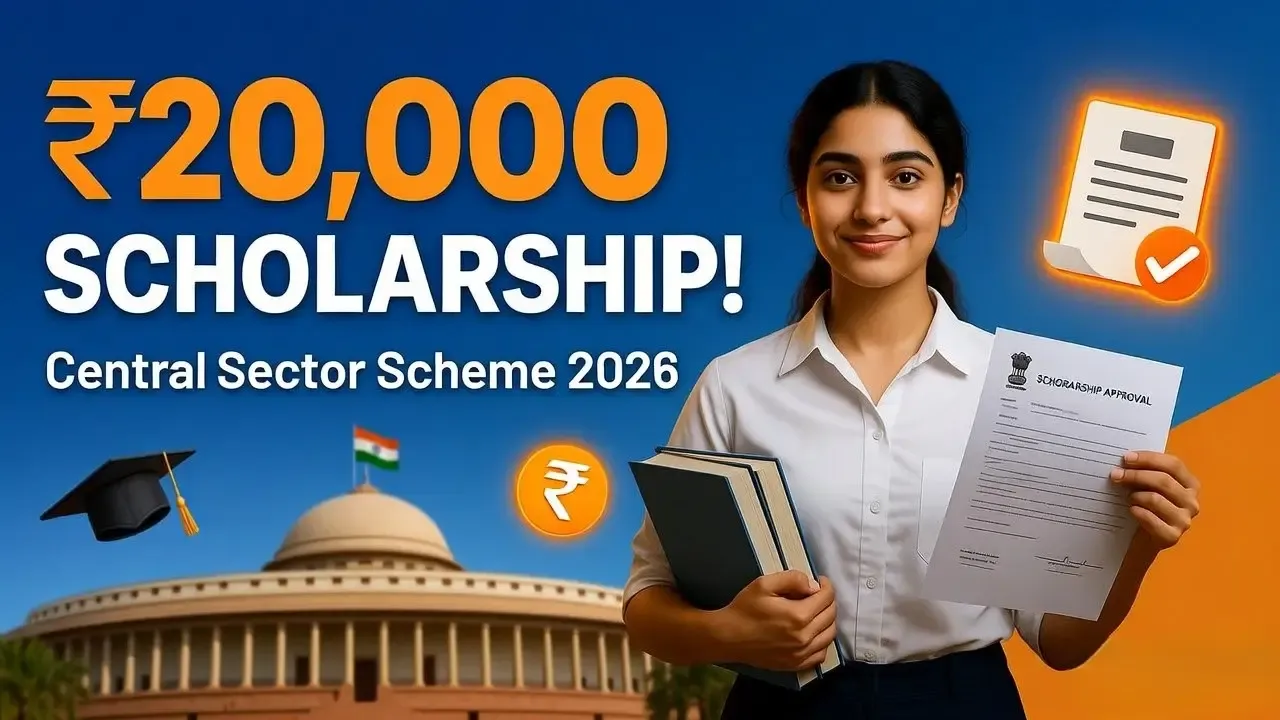 Central Sector Scheme of Scholarship 2026: Eligibility, Amount & How to Apply
